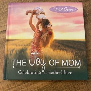 Book - ‘The Joy of Mom’ - Celebrating a mother’s love by Vicky Reece. New